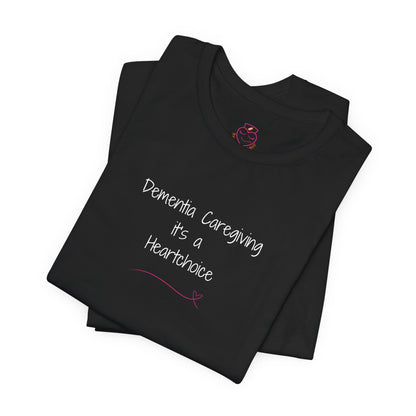 Caregiving is a HEARTchoice-Unisex Jersey Short Sleeve Tee