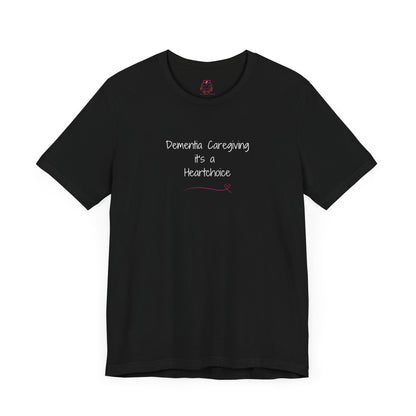 Caregiving is a HEARTchoice-Unisex Jersey Short Sleeve Tee